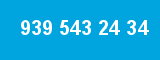 939 543 24 34